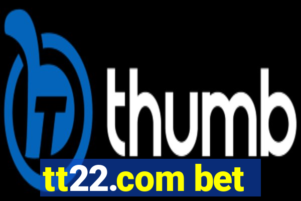 tt22.com bet